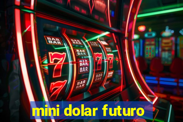 mini dolar futuro