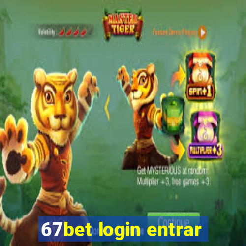 67bet login entrar