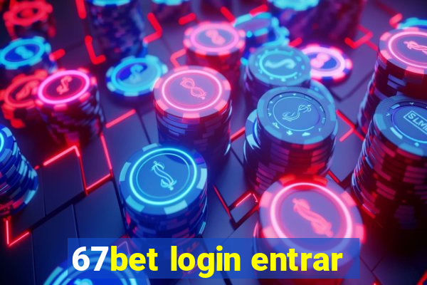67bet login entrar