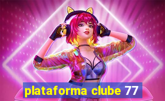 plataforma clube 77
