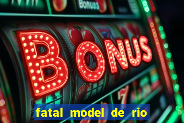 fatal model de rio claro sp