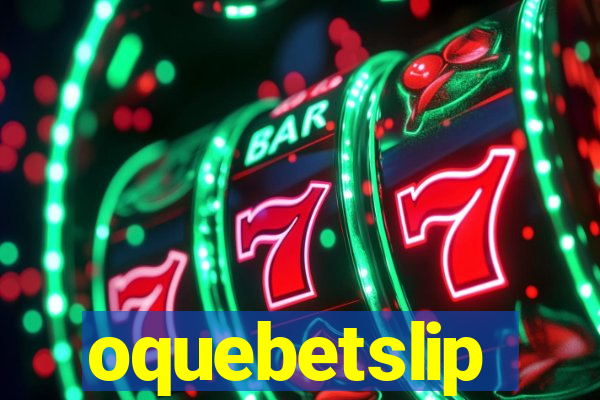 oquebetslip