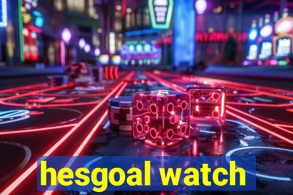 hesgoal watch