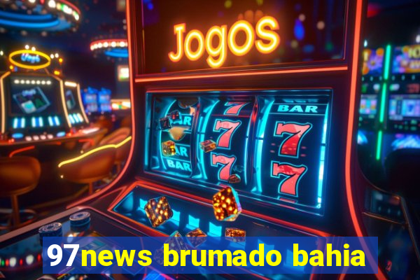 97news brumado bahia