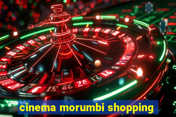 cinema morumbi shopping