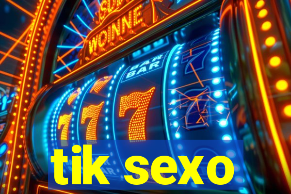 tik sexo