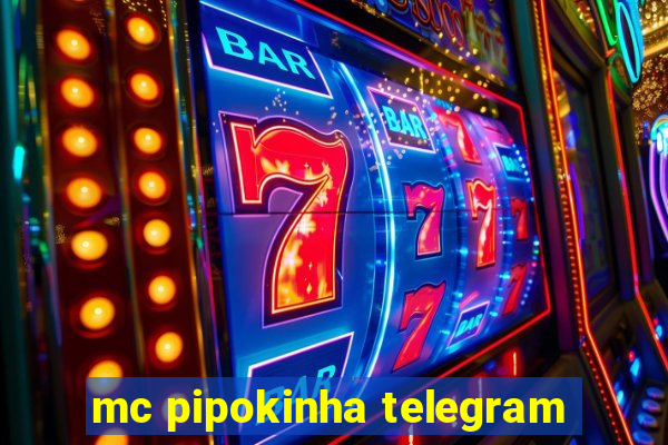 mc pipokinha telegram