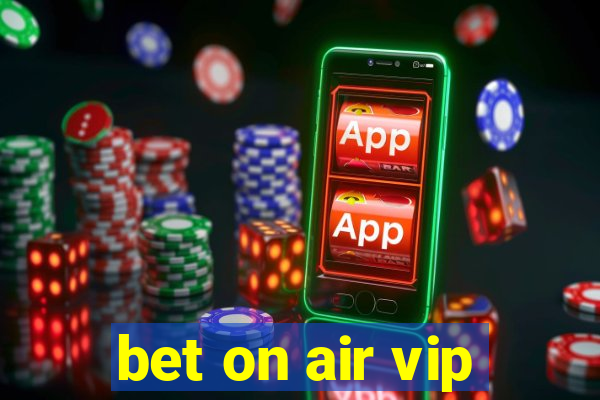 bet on air vip