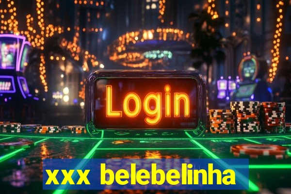 xxx belebelinha