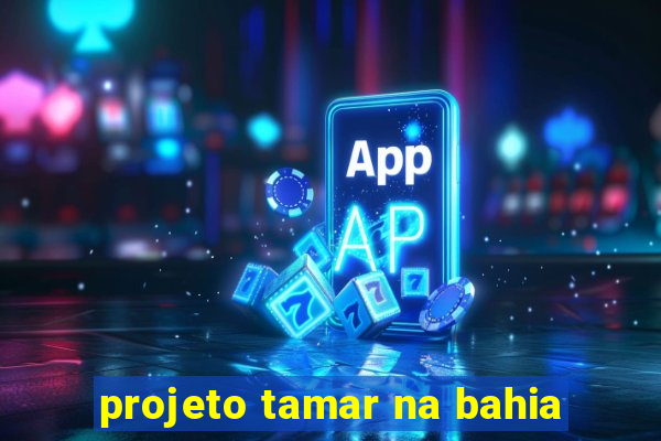 projeto tamar na bahia