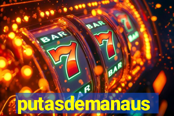 putasdemanaus