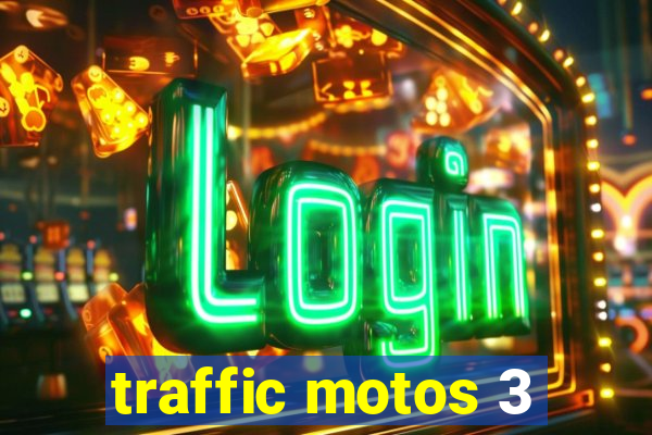 traffic motos 3