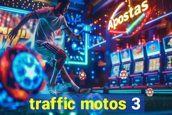 traffic motos 3