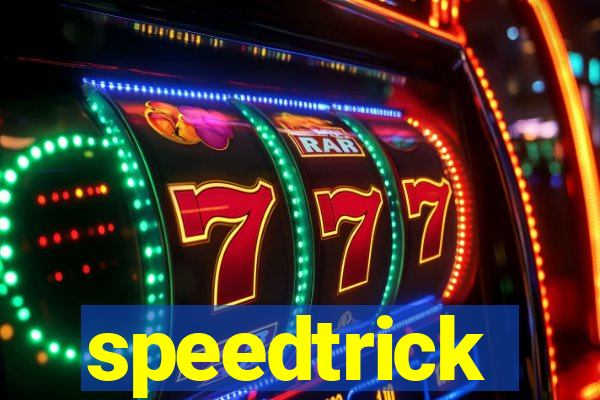 speedtrick