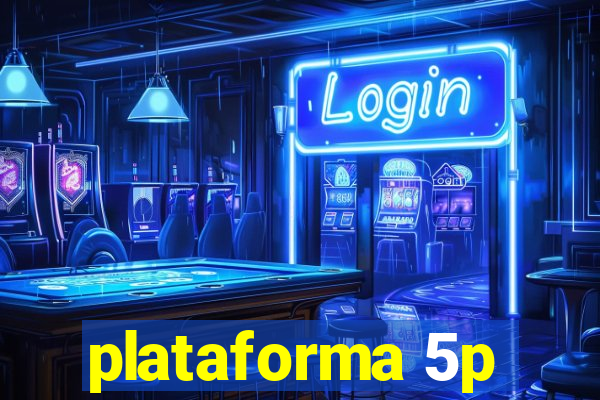 plataforma 5p