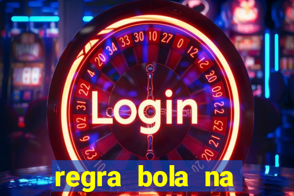 regra bola na trave betano