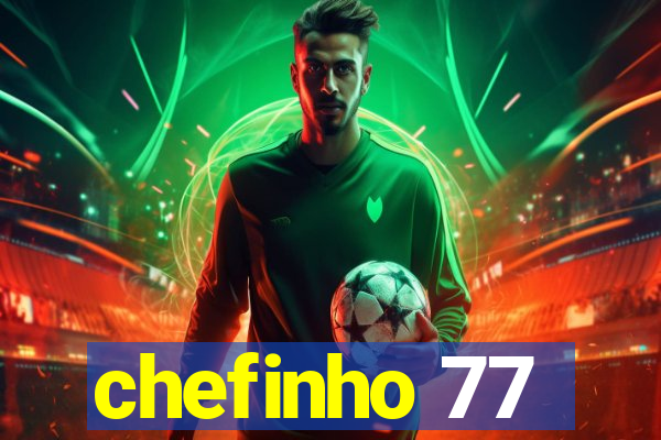 chefinho 77