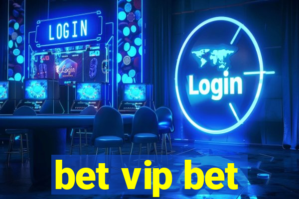 bet vip bet