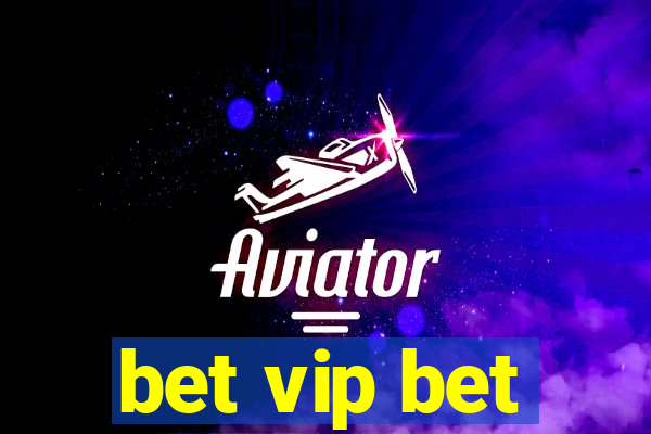 bet vip bet
