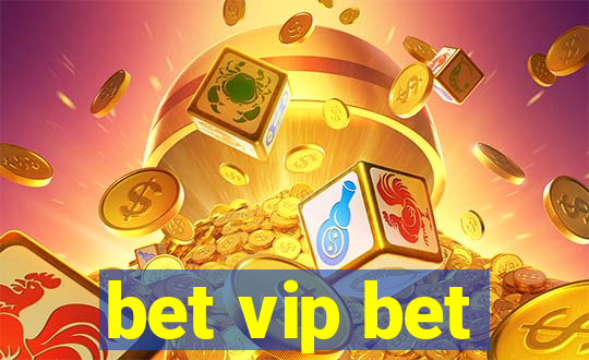 bet vip bet
