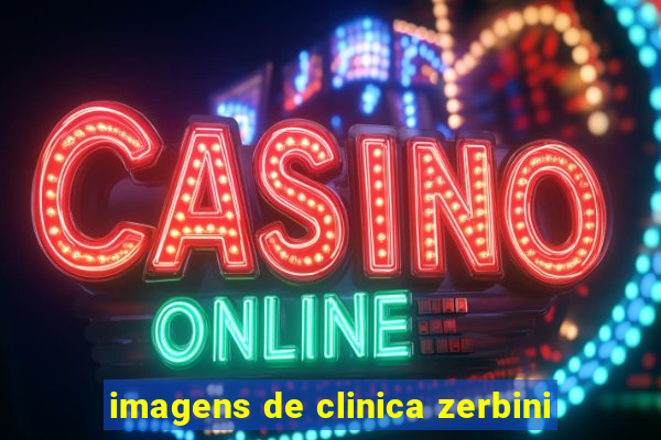 imagens de clinica zerbini
