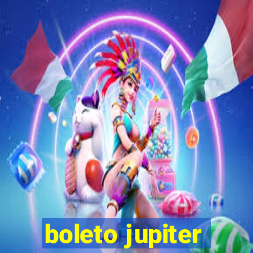 boleto jupiter