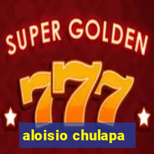 aloisio chulapa