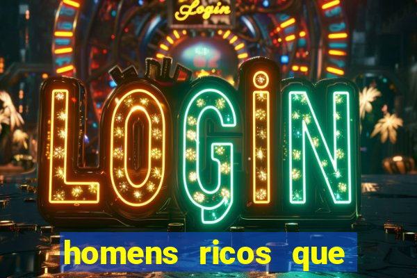 homens ricos que querem bancar whatsapp
