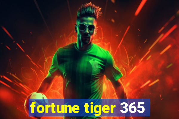 fortune tiger 365