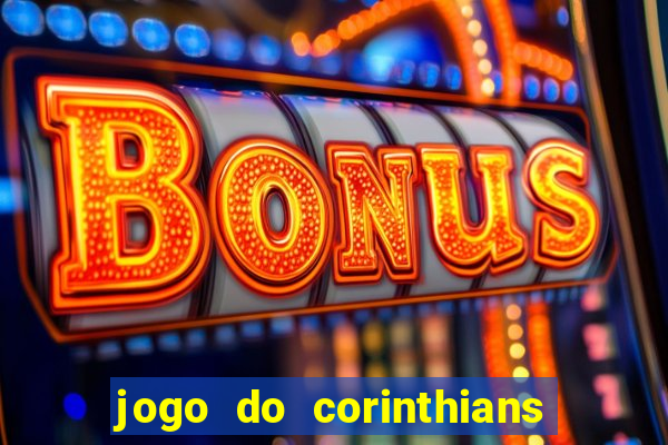 jogo do corinthians ao vivo multicanal