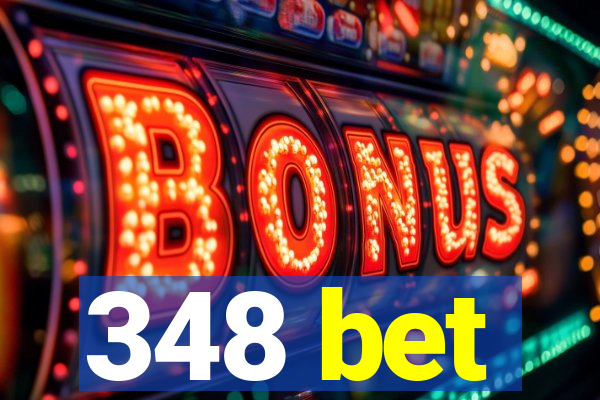348 bet