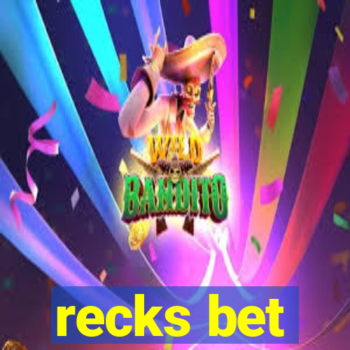 recks bet