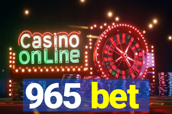 965 bet