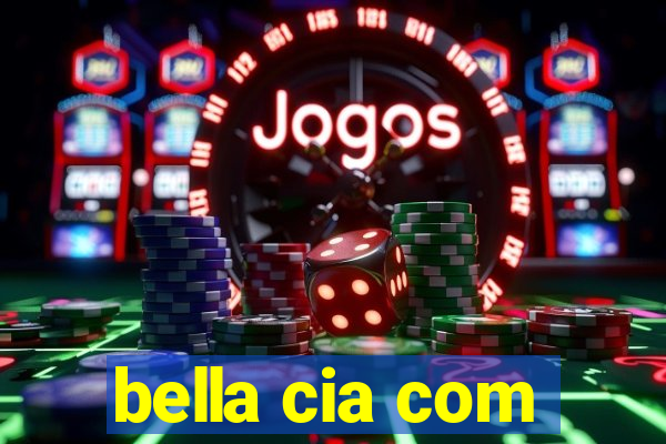 bella cia com