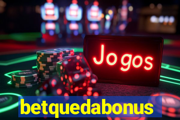 betquedabonus