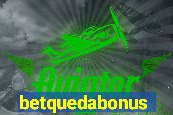 betquedabonus