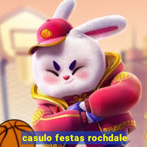 casulo festas rochdale