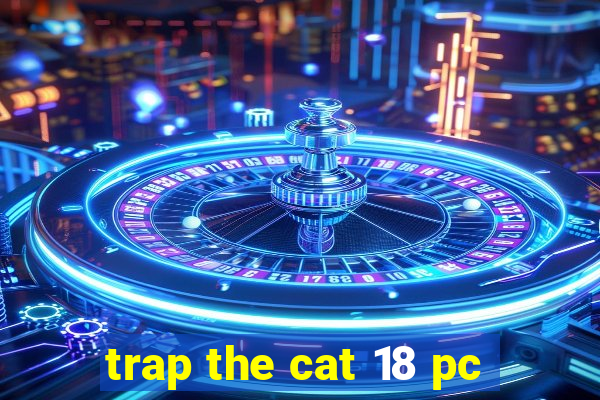 trap the cat 18 pc