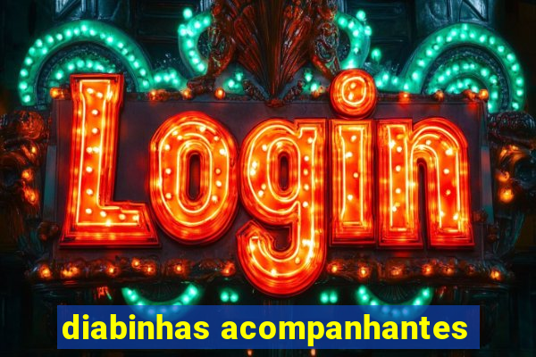 diabinhas acompanhantes