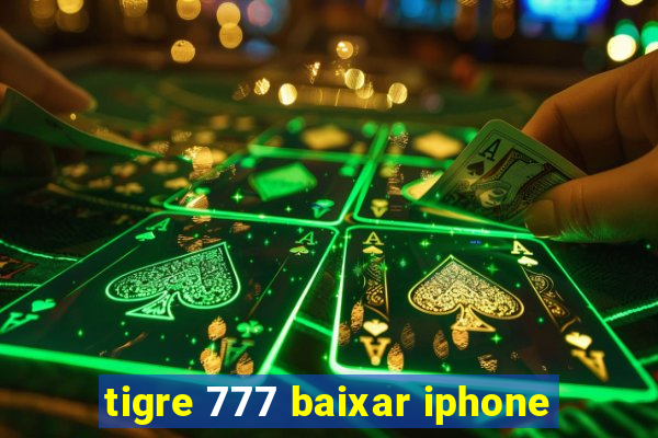 tigre 777 baixar iphone