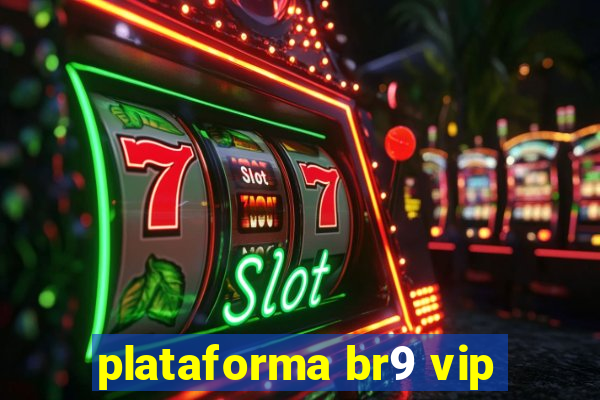 plataforma br9 vip