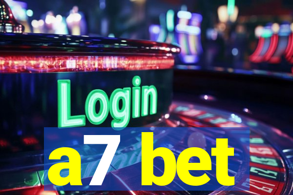 a7 bet
