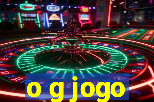 o g jogo