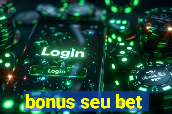 bonus seu bet