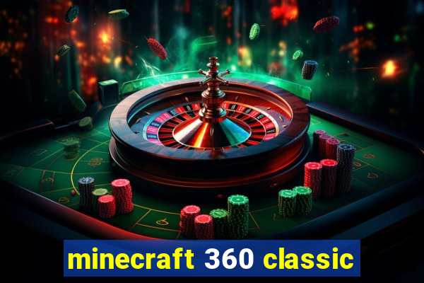 minecraft 360 classic
