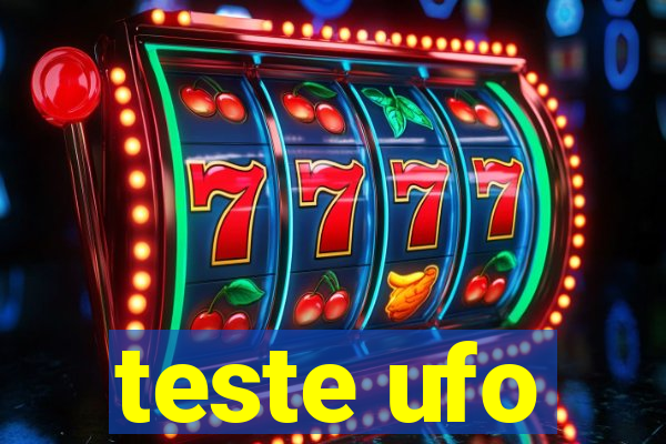 teste ufo