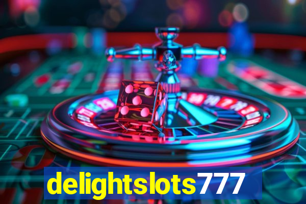 delightslots777