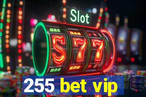 255 bet vip