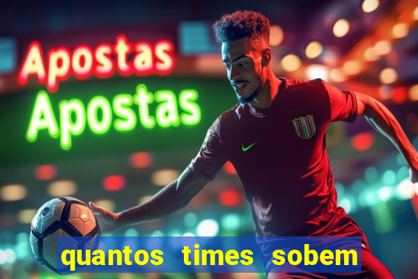 quantos times sobem para serie a