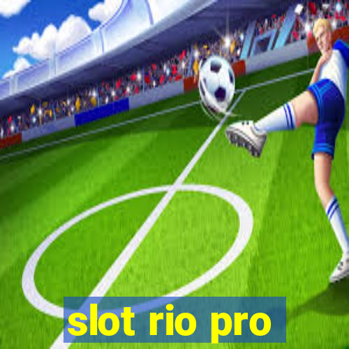 slot rio pro